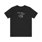 Your Lab or Mine? T-shirt  (multiple colors)