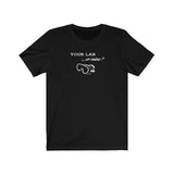 Your Lab or Mine? T-shirt  (5 colors)